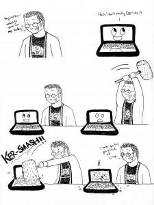 LAPTOP RAGE...with a smile.